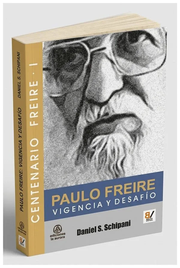 Paulo Freire. Vigencia y desafío - Centenario Freire I